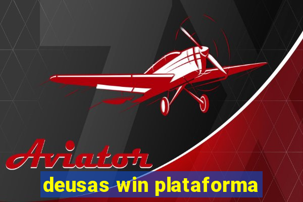 deusas win plataforma